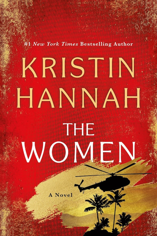 The Women: A Novel by Kristin Hannah