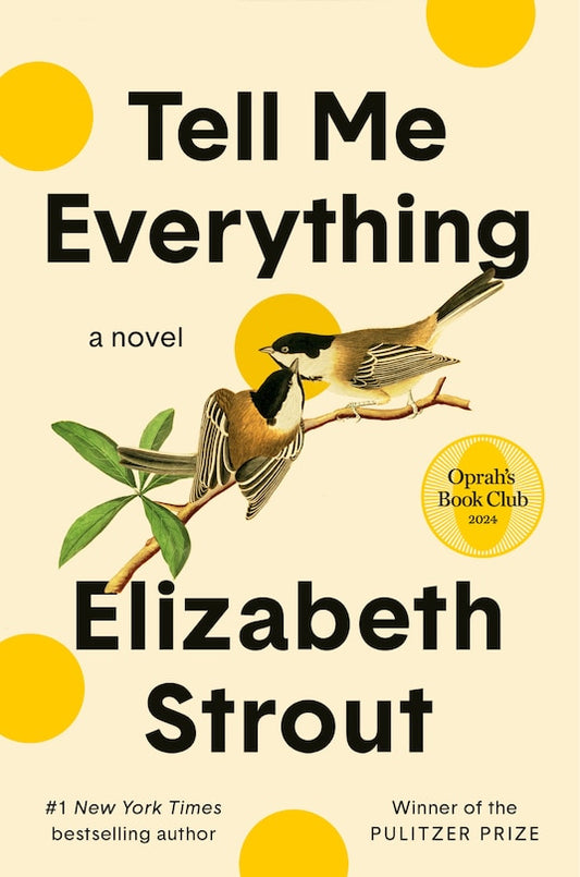 Tell Me Everything: A Novel by Elizabeth Strout