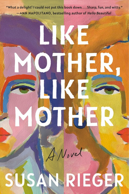 Like Mother, Like Mother: A Novel by Susan Rieger